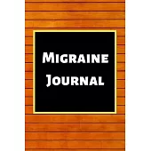 Migraine Journal: Headache Book, Migraine Headache Log, Chronic Headache/Migraine Management. Record Severity, Duration, Triggers Sympto