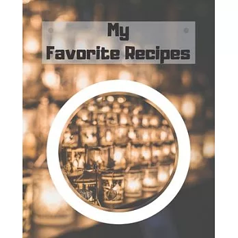 My Favorite Recipes: Blank Cookbook Recipe Journal, Recipe Book, Cooking Gifts