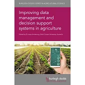 Improving Data Management and Decision Support Systems in Agriculture
