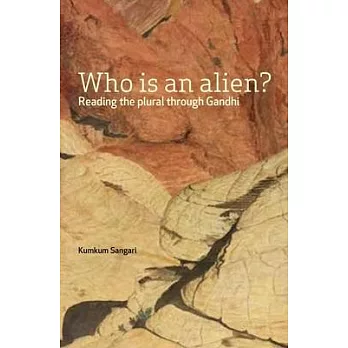 Who Is an Alien?: Reading the Plural Through Gandhi
