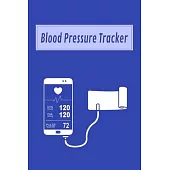 Blood Pressure Tracker: Daily and Weekly Blood Pressure Log Book (Systoric, Diastoric, Pulse) --- 4 Times a Day (52 Weeks)