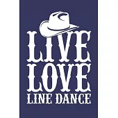 Live Love Line Dance: 6x9 inch - lined - ruled paper - notebook - notes