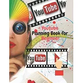 YouTube Planning Book for Beginner: This logbook for beginner, how to make video and grow a new chanel