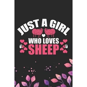 Just A Girl Who Loves Sheep: Cool Sheep’’s Journal Notebook Gifts- Sheep Lover Gifts for Women- Funny Sheep Notebook Diary - Sheep Owner Farmer Gift