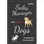 Sales Manager & Dogs Notebook: Funny Gifts Ideas for Men/Women on Birthday Retirement or Christmas - Humorous Lined Journal to Writing