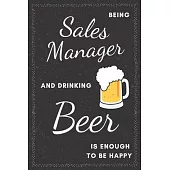 Sales Manager & Drinking Beer Notebook: Funny Gifts Ideas for Men/Women on Birthday Retirement or Christmas - Humorous Lined Journal to Writing