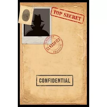 Classified Top Secret Confidential: Spy Gear Journal For Kids, A Book with all documents needed for a Secret Agent Crime Scene Investigation Pretend P
