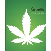 Cannabis Review Log book: Marijuana Review & Rating Journal A Medical Cannabis Therapy Logbook, for keeping track of different strains, their ef