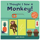 I Thought I Saw a Monkey!