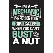 I’’m a Mechanic The Person Your Girl Calls When You Can’’t Bust a Nut: Vehicle Maintenance Log For Mechanics - Vehicle Logbook
