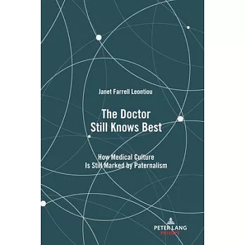 The doctor still knows best:how medical culture is still marked by paternalism　