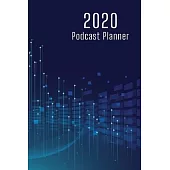 2020 Podcast Planner: Podcasting Project Planner with Professional guide