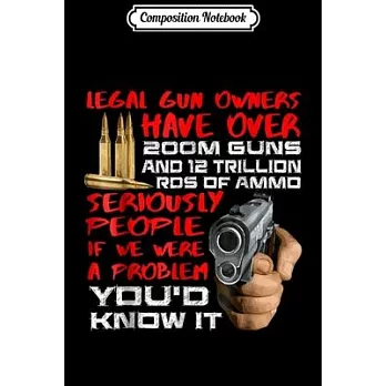 博客來-Composition Notebook: Legal Gun Owners Have 200M Guns and Trillion ...