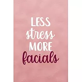 Less Stress More Facials: Notebook Journal Composition Blank Lined Diary Notepad 120 Pages Paperback Pink Texture Skin Care