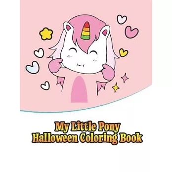 my little pony halloween coloring book: My little pony jumbo, mini, the movie, giant, oversized gaint, three-in-one, halloween, Christmas coloring boo
