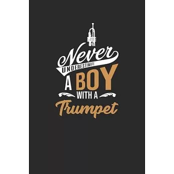 Never Underestimate A Boy With A Trumpet: Never Underestimate Notebook, Graph Paper (6＂ x 9＂ - 120 pages) Musical Instruments Themed Notebook for Dail