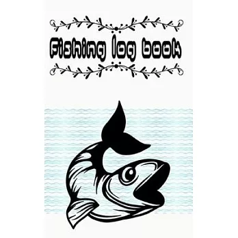 Fishing Log Book Journal And Notebook Diary For Fishing Notes Memories: Fishing Log Book Journal Complete Interior Fisherman’’s Journal Prompts Records