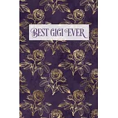 Best Gigi Ever: Grandmother Memories and Keepsakes Lined Writing Notebook - Vintage Rose Illustrations