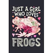 Just a Girl Who Loves Frogs: Frog Lined Notebook, Journal, Organizer, Diary, Composition Notebook, Gifts for Frog Lovers