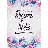 Blank Cookbook Recipes & Notes: Recipe Book Journal to Write In Favorite Family 7x10 Blank Book Recipes and Notes Food Kitchen Cookbook Design Chefs C