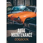 Car Maintenance Logbook: 100 pages - Regular follow-up - Repair history - Up to date maintenance - Record - Mileage log - Vehicles - Cars - Mot
