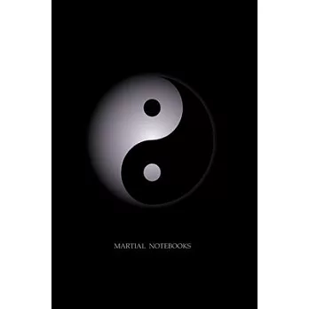 Martial Notebooks: Yin Yang