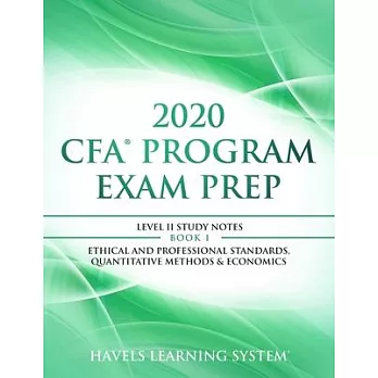 2020 CFA Program Exam Prep Level II: 2020 CFA Level II, Book 1: Ethical and Professional Standards, Quantitative Methods & Economics