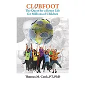 Club Foot: The Quest for a Better Life for Millions of Children