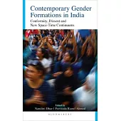 Contemporary Gender Formations in India: Conformity, Dissent and New Space-Time Continuums