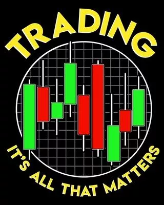 Trading It’’s All That Matters: Trading, It’’s All That Matters Stock Trader Investors 2020-2021 Weekly Planner & Gratitude Journal (110 Pages, 8