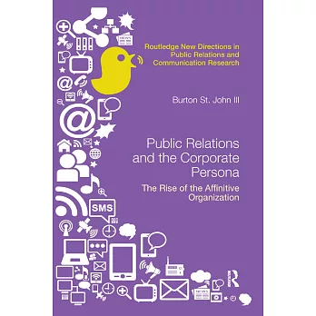 Public Relations and the Corporate Persona: The Rise of the Affinitive Organization