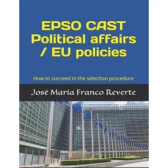 EPSO CAST Political affairs / EU policies: How to succeed in the selection procedure