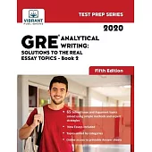 GRE Analytical Writing: Solutions to the Real Essay Topics - Book 2 (Fifth Edition)