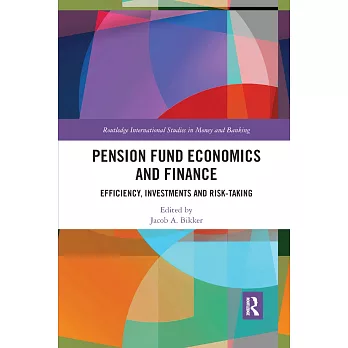 Pension Fund Economics and Finance: Efficiency, Investments and Risk-Taking