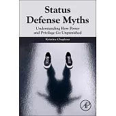 Understanding Status Defense Myths: When Power and Privilege Go Unpunished