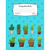Composition Book: Cactus; college ruled; 100 sheets/200 pages; 7.44