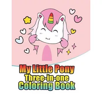 my little pony three-in-one coloring book: My little pony jumbo, mini, the movie, giant, oversized gaint, three-in-one, halloween, Christmas coloring