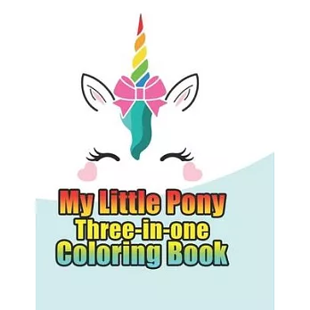 my little pony three-in-one coloring book: My little pony jumbo, mini, the movie, giant, oversized gaint, three-in-one, halloween, Christmas coloring