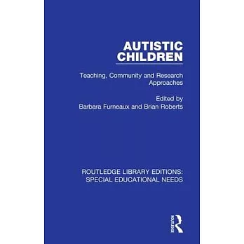 Autistic Children: Teaching, Community and Research Approaches