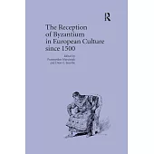 The Reception of Byzantium in European Culture Since 1500