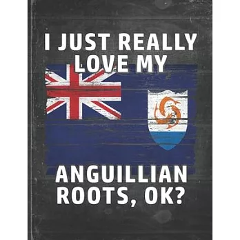 I Just Really Like Love My Anguillian Roots: Anguilla Pride Personalized Customized Gift Undated Planner Daily Weekly Monthly Calendar Organizer Journ