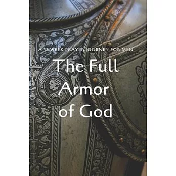 The Full Armor of God: One Year Prayer Journal