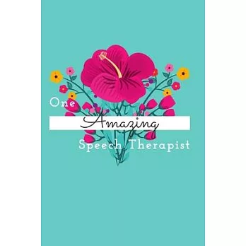 One Amazing Speech Therapist: Speech Therapist Notebook - SLP Cute Gift for Notes - 6 x 9 ruled notebook