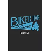 Biker Hair Don’’t Care Calender 2020: Funny Cool Motorcycling Calender 2020 - Monthly & Weekly Planner - 6x9 - 128 Pages - Cool Gift Idea For Motocycli