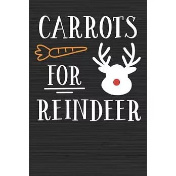 Carrots For Reindeer: Merry Christmas Perfect Gift for Family Friends or Co workers - Get in the Holiday Spirit with the Giving of this Jour