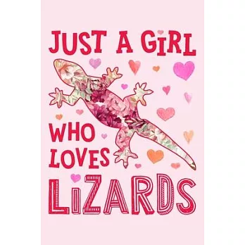Just a Girl Who Loves Lizards: Lizard Lined Notebook, Journal, Organizer, Diary, Composition Notebook, Gifts for Lizard Lovers