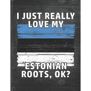 I Just Really Like Love My Estonian Roots: Estonia Pride Personalized Customized Gift Undated Planner Daily Weekly Monthly Calendar Organizer Journal
