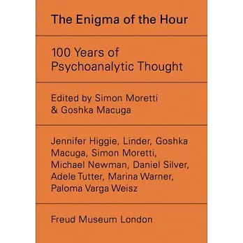 The Enigma of the Hour: 100 Years of Psychoanalytic Thought