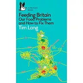 Feeding Britain: Our Food Problems and What to Do about Them