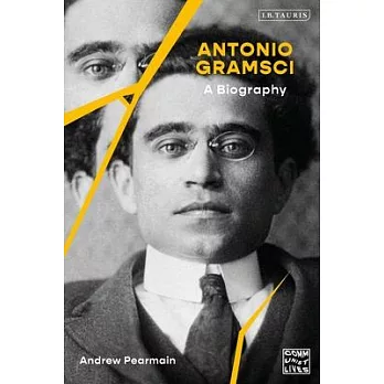 Antonio Gramsci: A Biography